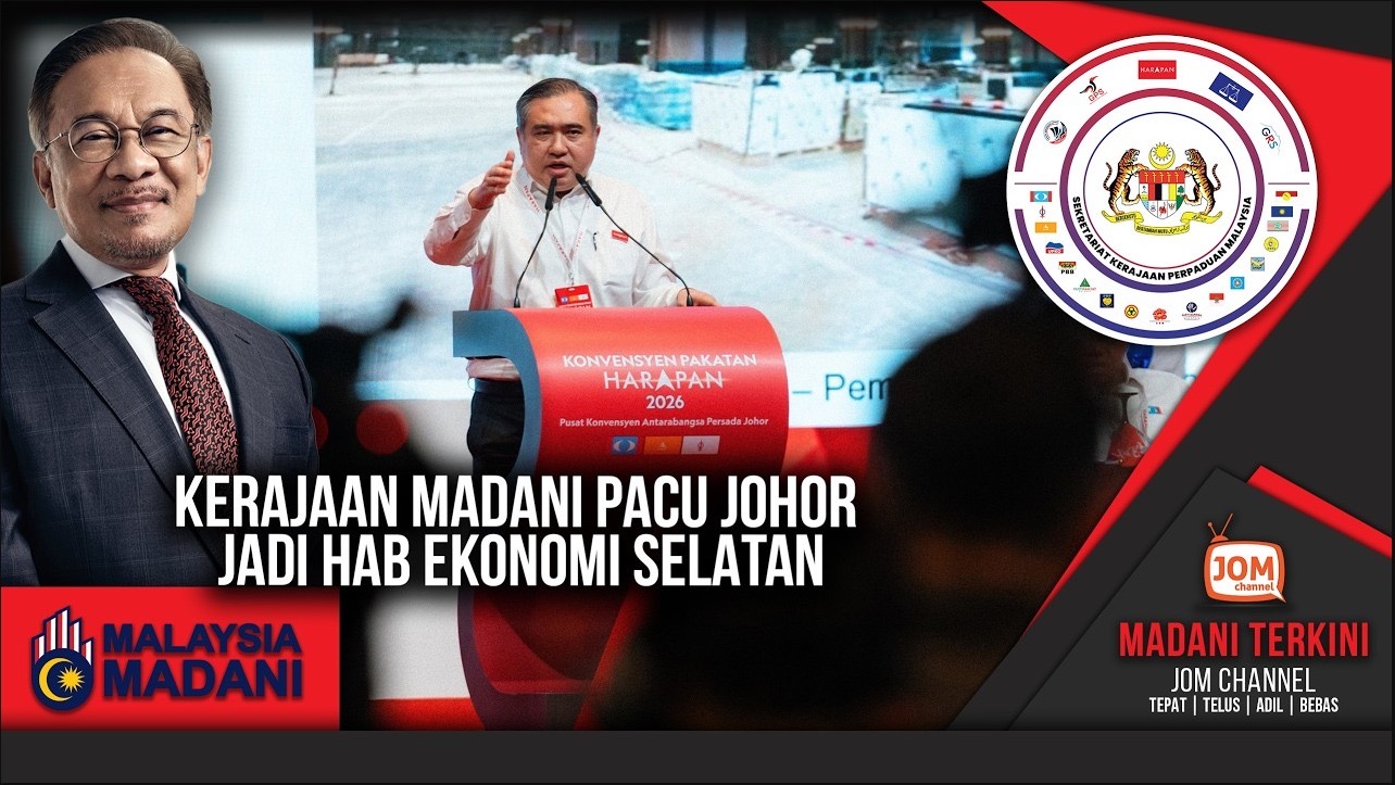 MADANI TERKINI | KERAJAAN MADANI PACU JOHOR JADI HAB EKONOMI SELATAN