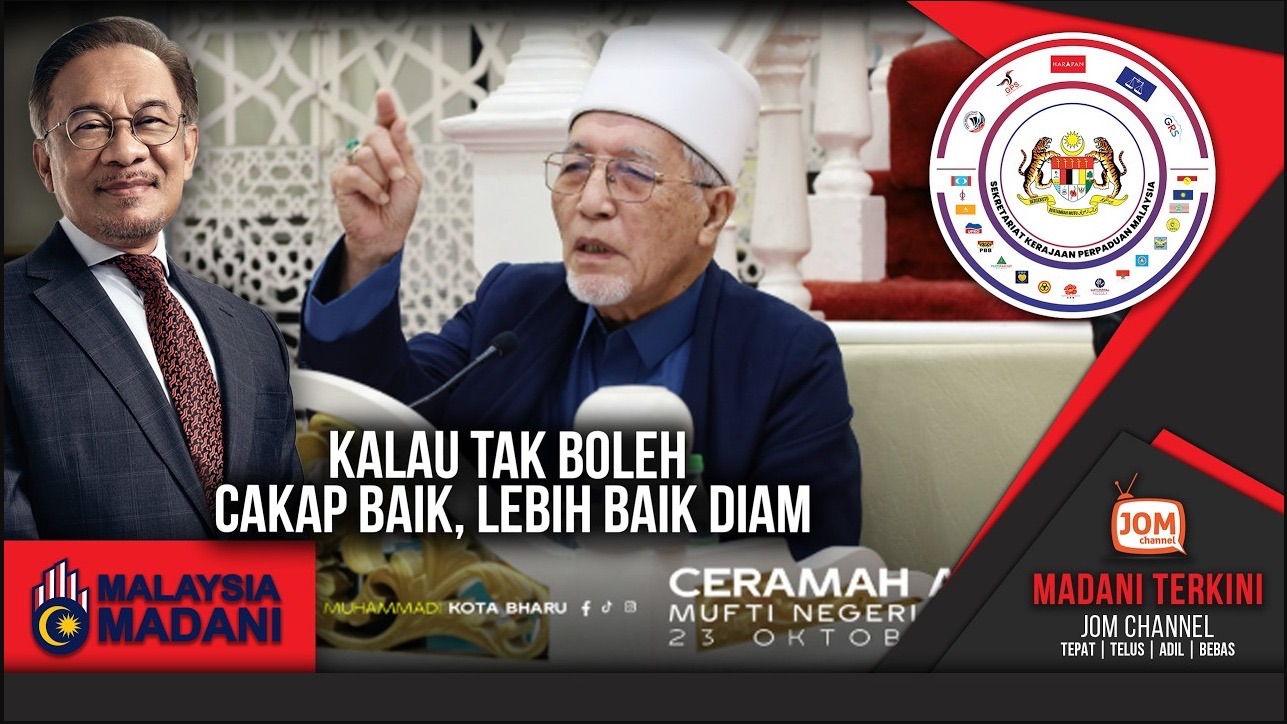 MADANI TERKINI | KALAU TAK BOLEH CAKAP BAIK, LEBIH BAIK DIAM