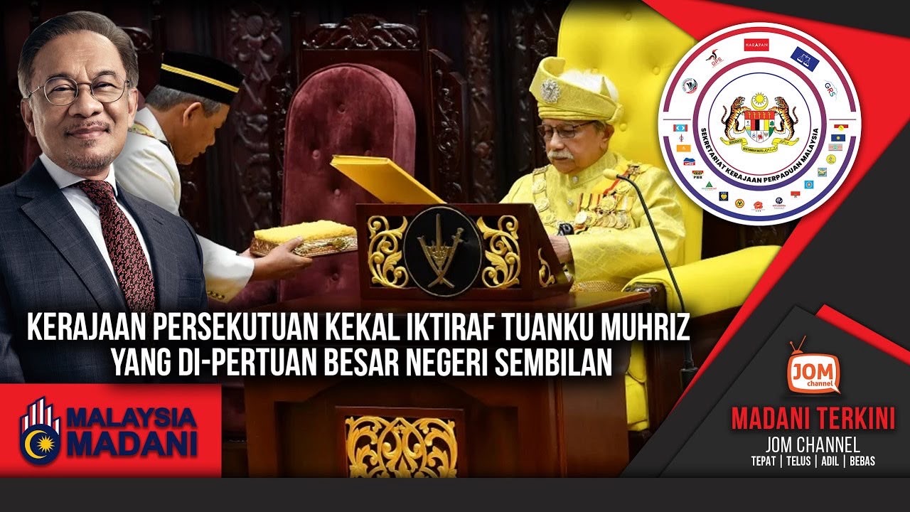 MADANI TERKINI | KERAJAAN PERSEKUTUAN KEKAL IKTIRAF TUNKU MUHRIZ YANG DI-PERTUAN BESAR NEGERI SEMBILAN