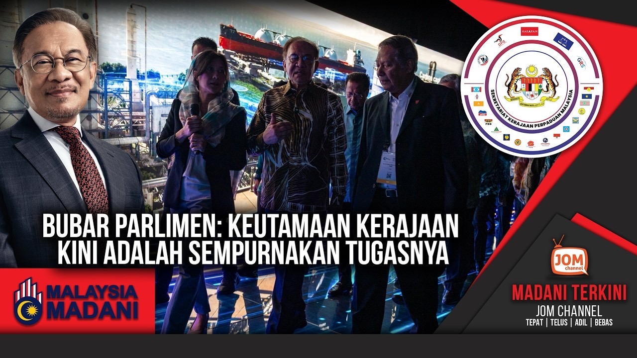 MADANI TERKINI | BUBAR PARLIMEN: KEUTAMAAN KERAJAAN KINI ADALAH SEMPURNAKAN TUGASNYA