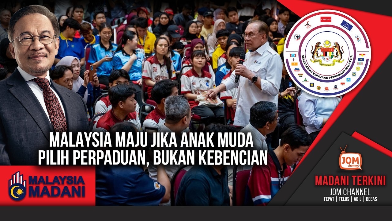 MADANI TERKINI | MALAYSIA MAJU JIKA ANAK MUDA PILIH PERPADUAN, BUKAN KEBENCIAN