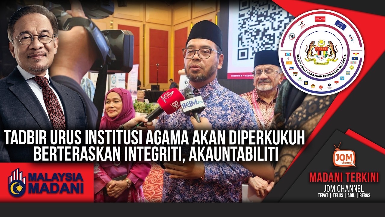 MADANI TERKINI | TADBIR URUS INSTITUSI AGAMA AKAN DIPERKUKUH BERTERASKAN INTEGRITI, AKAUNTABILITI
