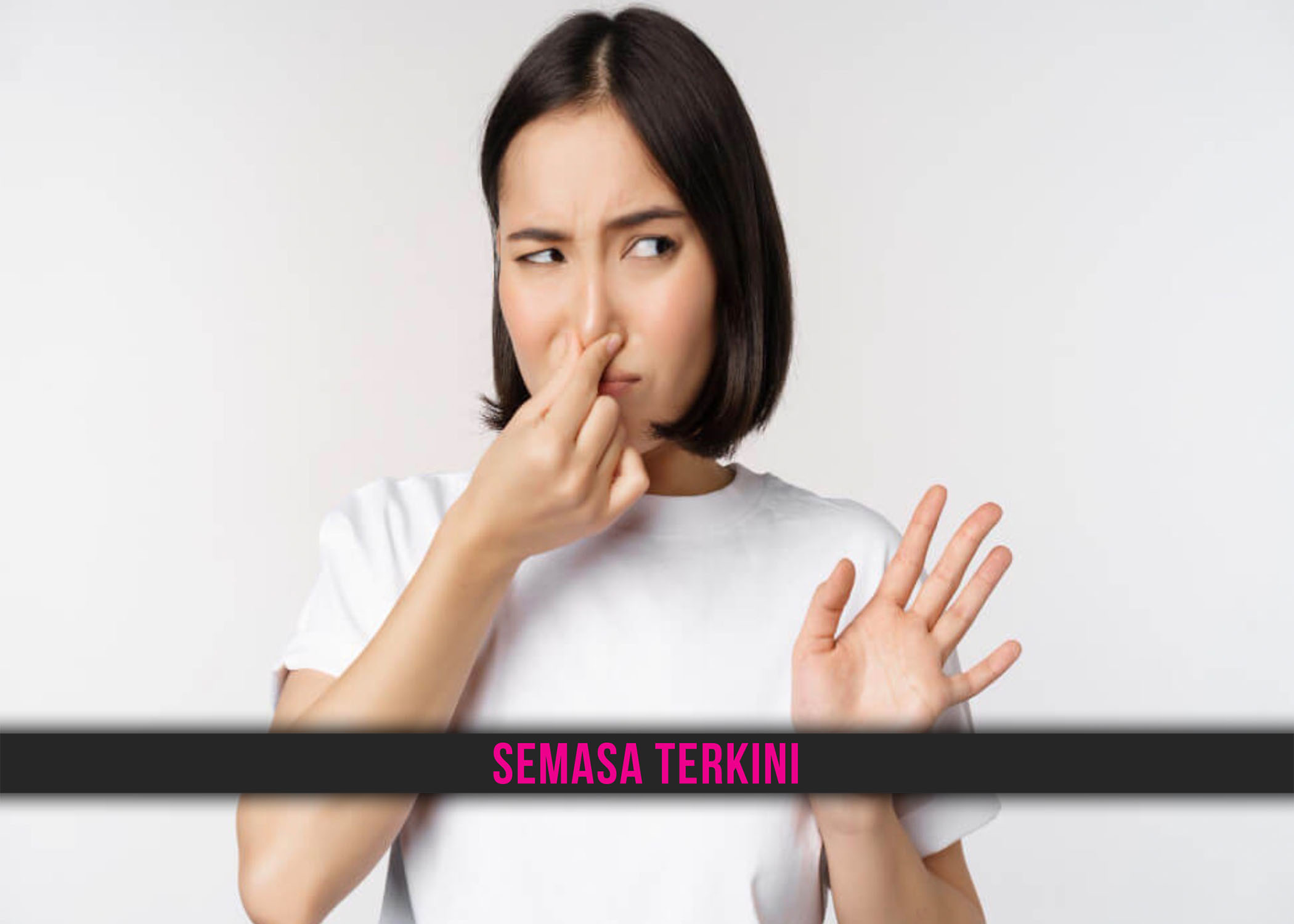 PENDUDUK MUAK HIDU BAU BUSUK