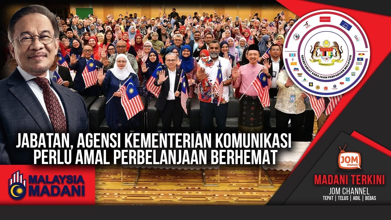MADANI TERKINI | JABATAN, AGENSI KEMENTERIAN KOMUNIKASI PERLU AMAL PERBELANJAAN BERHEMAT