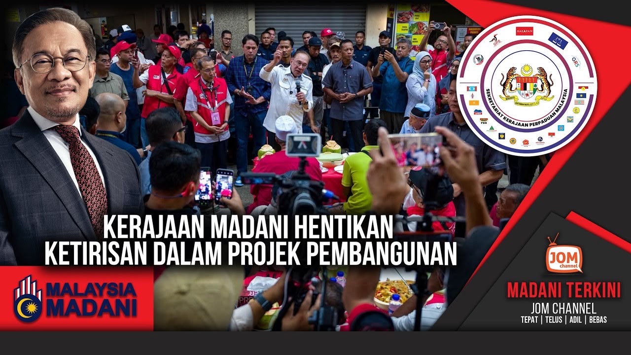 MADANI TERKINI | KERAJAAN MADANI HENTIKAN KETIRISAN DALAM PROJEK PEMBANGUNAN