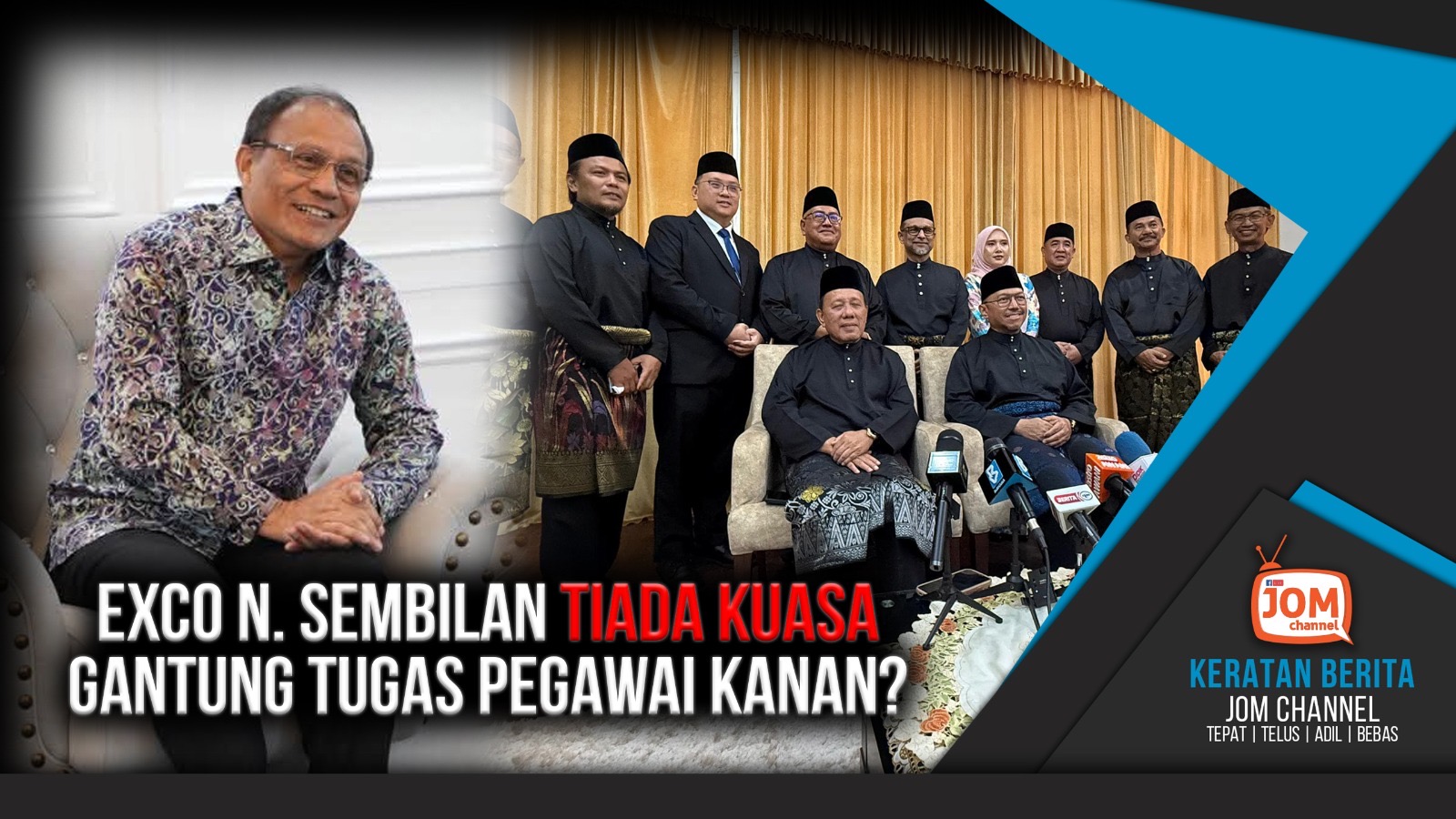 EXCO N. SEMBILAN TIADA KUASA GANTUNG TUGAS PEGAWAI KANAN
