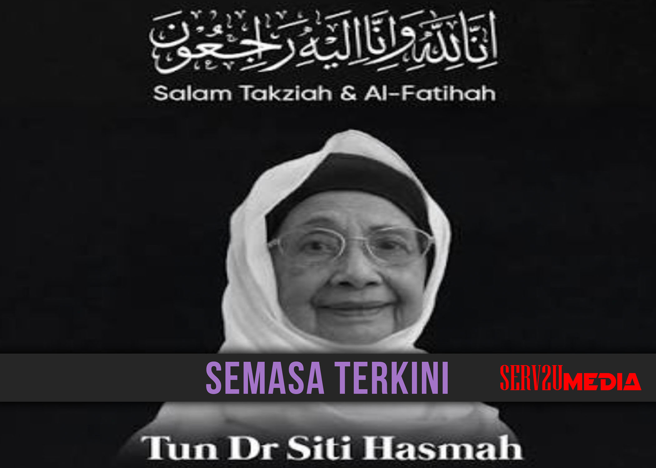 TUN SITI HASMAH MENINGGAL DUNIA PADA USIA 100 TAHUN