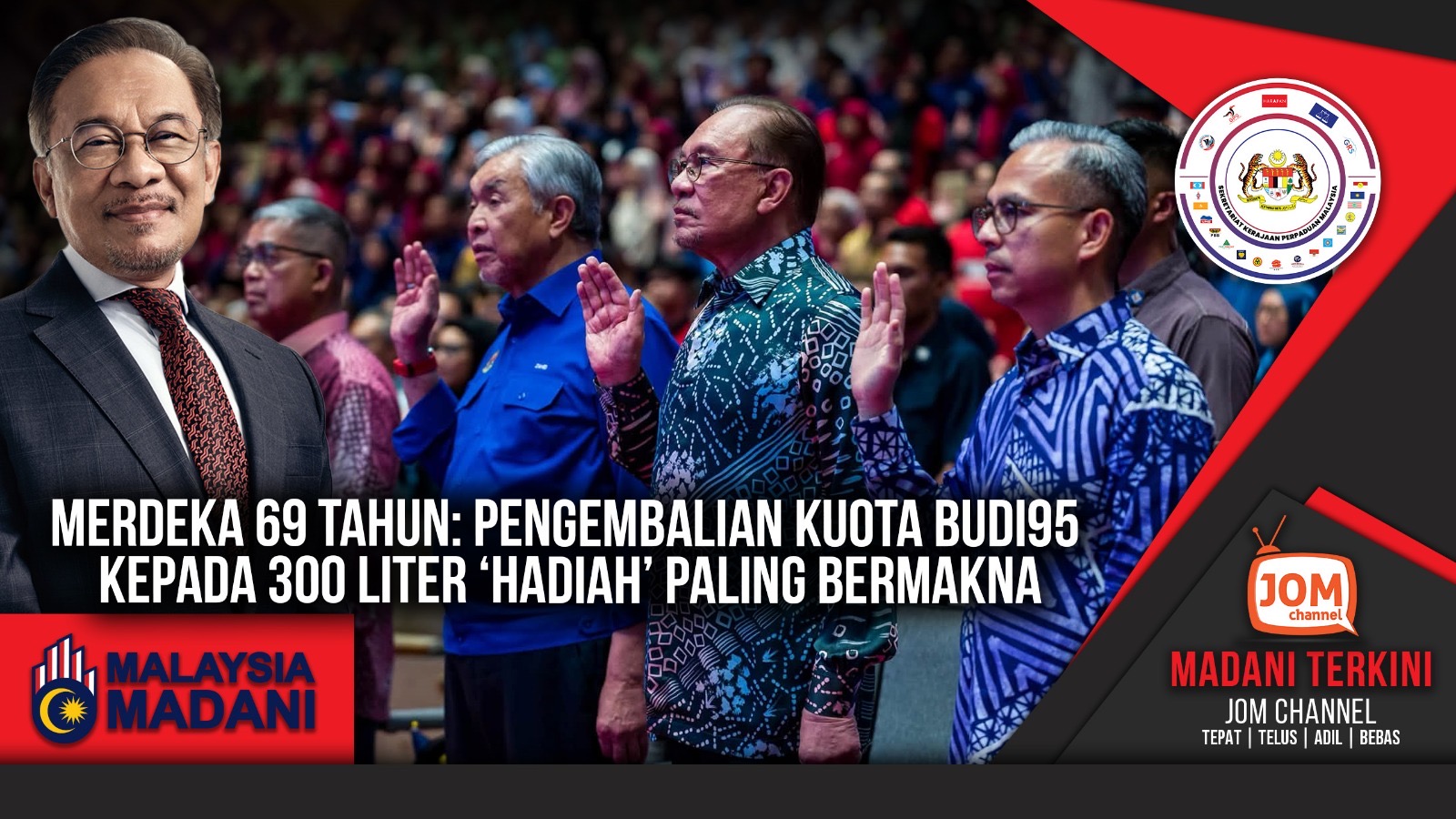 MADANI TERKINI | MERDEKA 69 TAHUN: PENGEMBALIAN KUOTA BUDI95 KEPADA 300 LITER ‘HADIAH’ PALING BERMAKNA