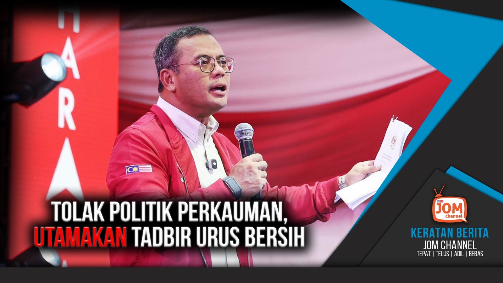 TOLAK POLITIK PERKAUMAN, UTAMAKAN TADBIR URUS BERSIH