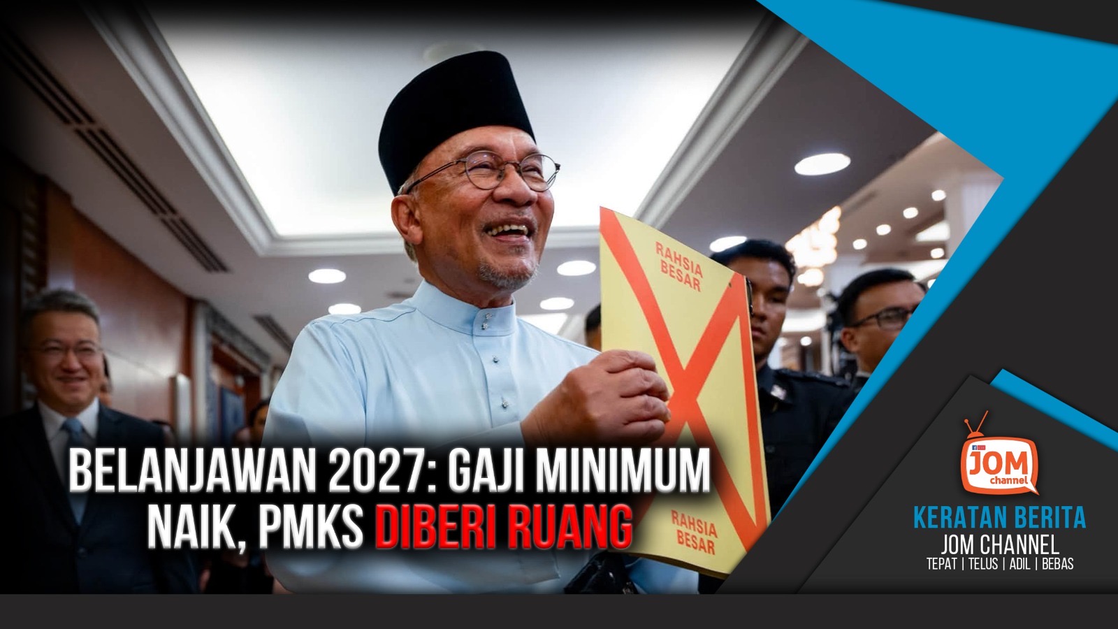BELANJAWAN 2027: GAJI MINIMUM NAIK, PMKS DIBERI RUANG