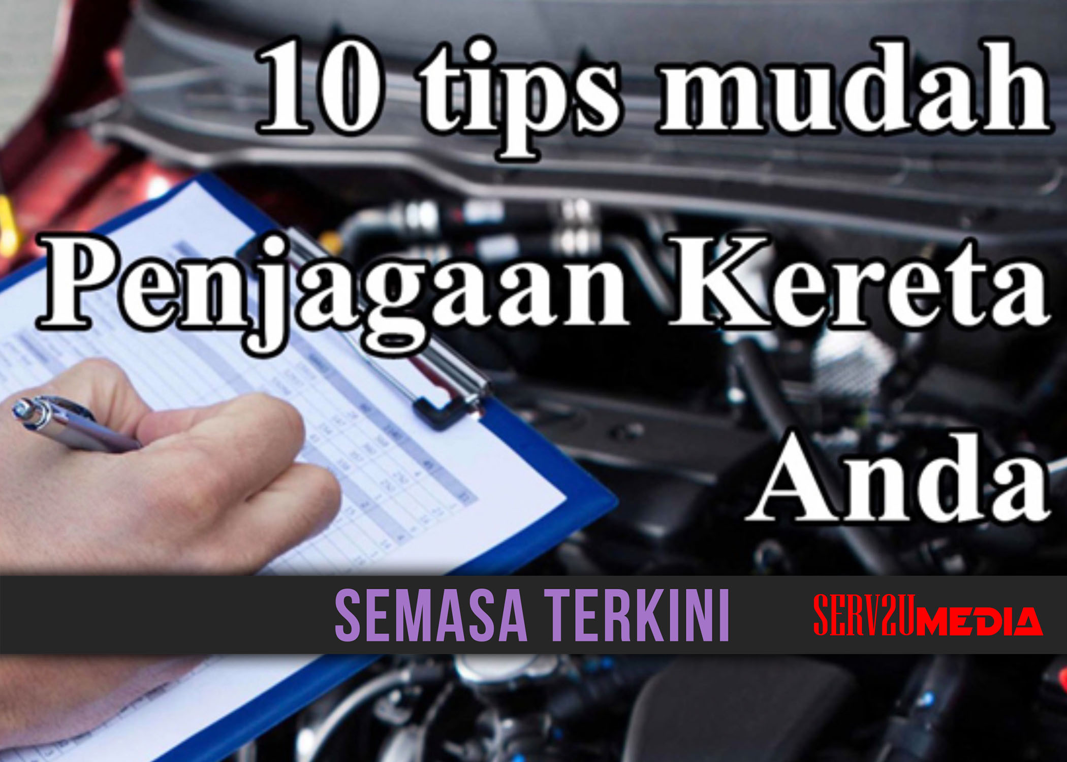 10 TIPS PENJAGAAN KERETA AGAR TAHAN LAMA DAN SELAMAT