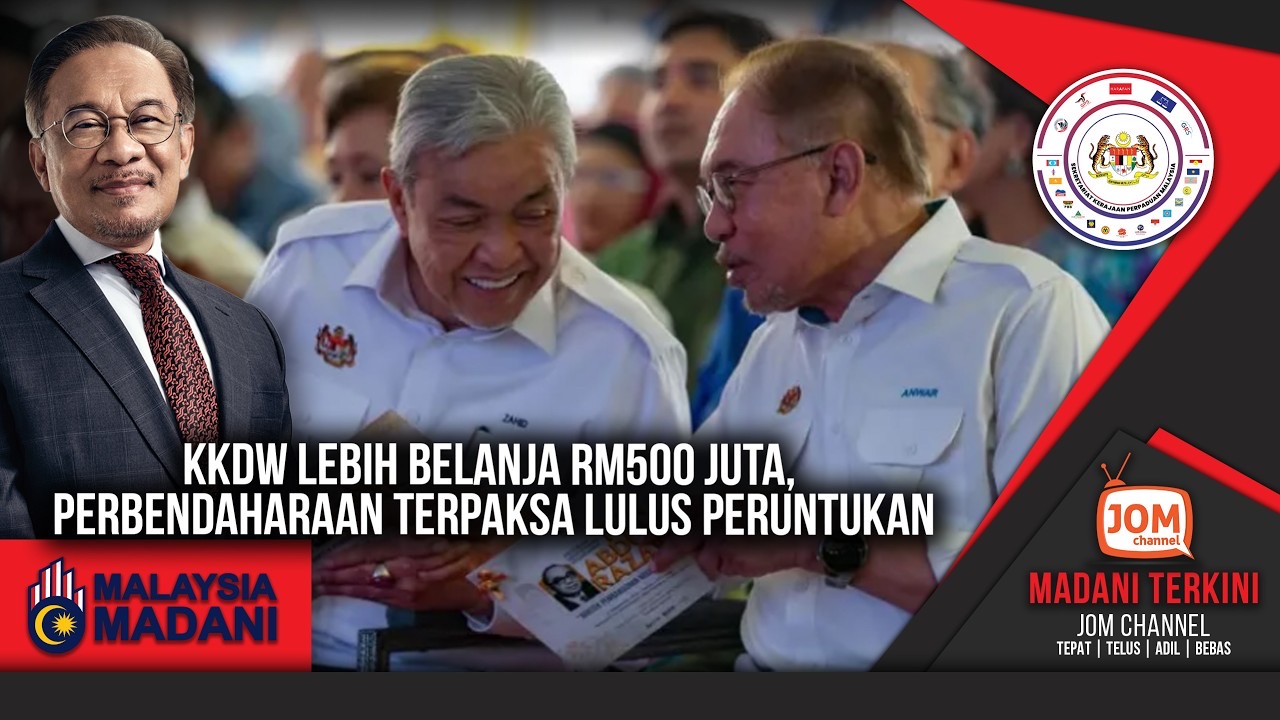 MADANI TERKINI | KKDW LEBIH BELANJA RM500 JUTA, PERBENDAHARAAN TERPAKSA LULUS PERUNTUKAN